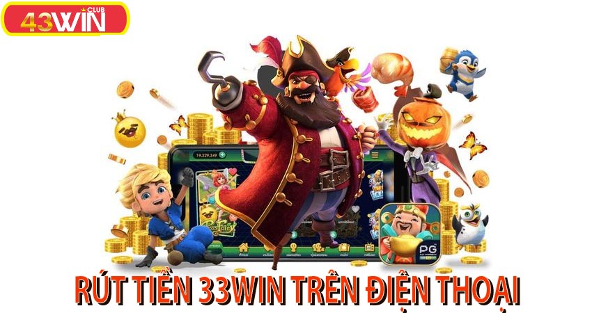 Cách rút tiền 33win trên di động