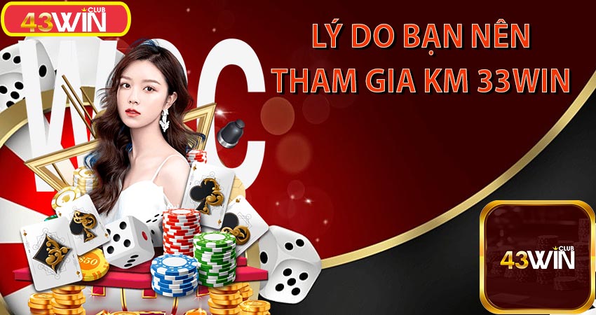 Lý do tham gia khuyến mãi 33win