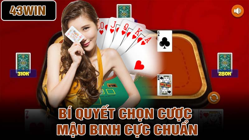 Bí quyết chọn cược Mậu Binh cực chuẩn