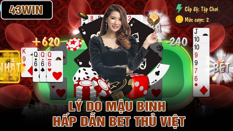 Lý do Mậu Binh hấp dẫn bet thủ Việt